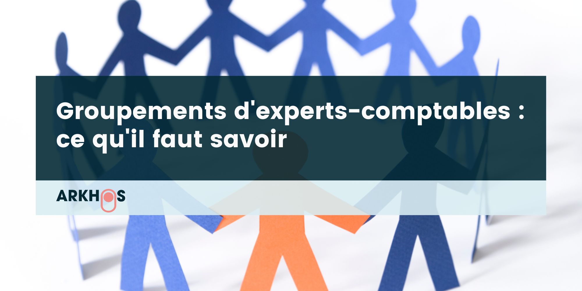 Groupements d'experts-comptables : ce qu'il faut savoir