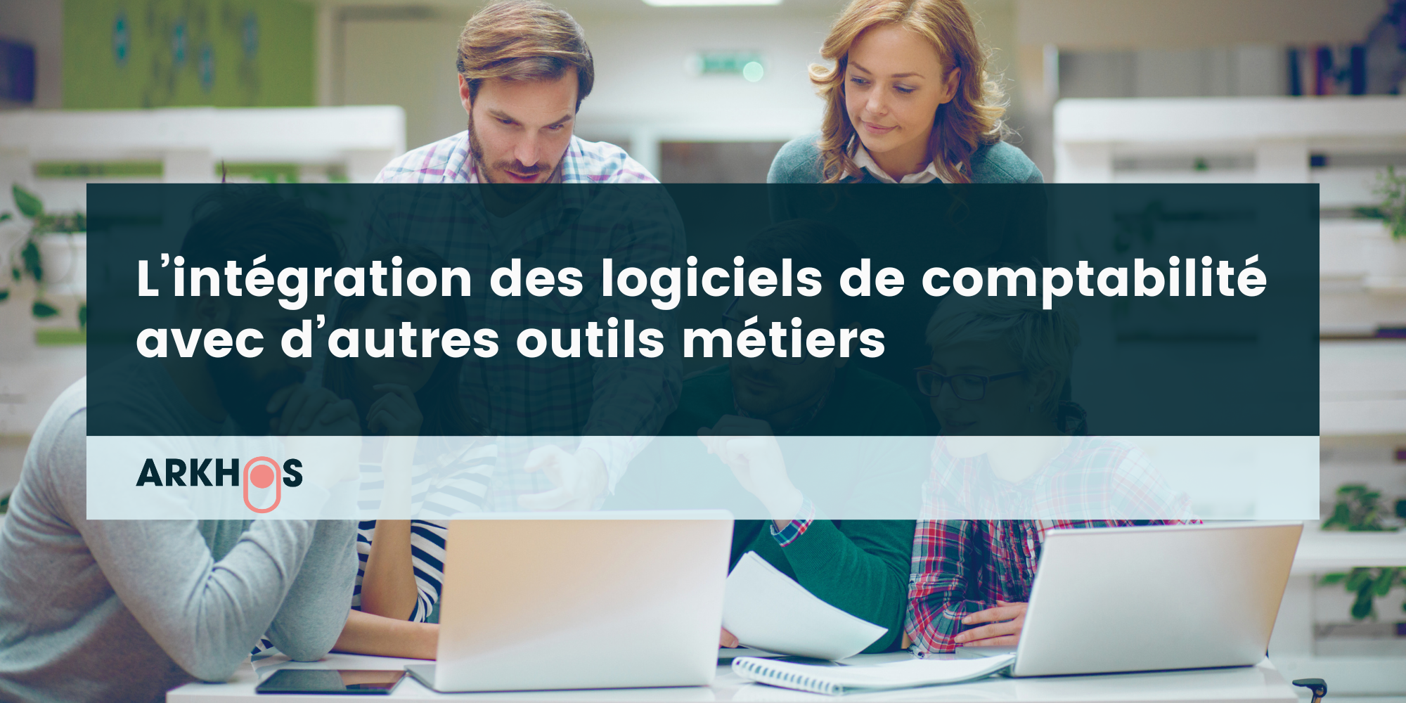 L'intégration des logiciels de comptabilité avec d'autres outils métiers